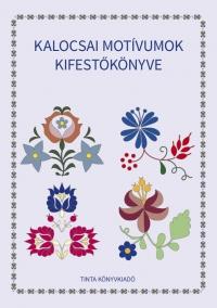 Kalocsai Motívumok Kifestőkönyve