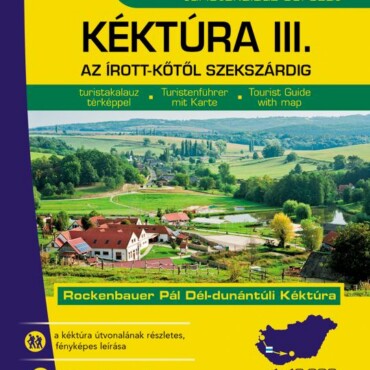 Kéktúra Iii. - Az Írott-Kőtől Szekszárdig - Turistakalauz