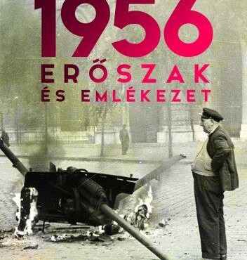 1956 - Erőszak És Emlékezet