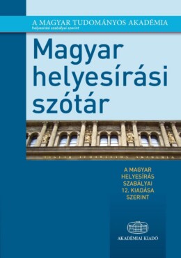 Magyar Helyesírási Szótár - A Magyar Helyesírás Szabályai 12. Kiadása Szerint