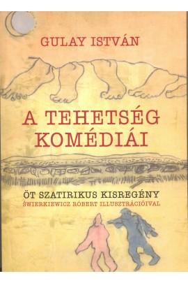 A Tehetség Komédiái - Öt Szatirikus Kisregény