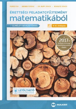 Érettségi Feladatgyűjtemény Matematikából 9-10. Évf. 2017 (Elméleti Bevezetőkkel