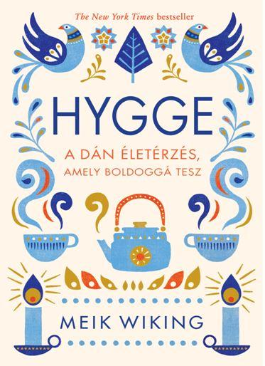 Hygge - A Dán Életérzés, Amely Boldoggá Tesz