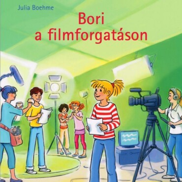 Bori A Filmforgatáson - Bori Regény 10.
