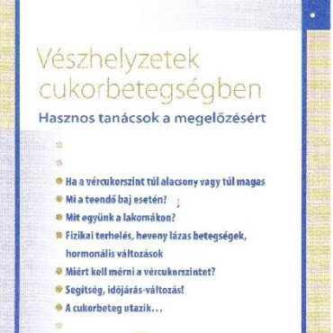 Vészhelyzetek Cukorbetegségben - Hasznos Tanácsok A Megelőzésért
