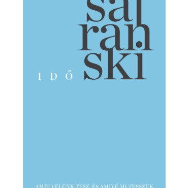 Idő - Amit Velünk Tesz, És Amivé Mi Tesszük