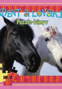 Mindent A Lovakról - Puzzle-Könyv