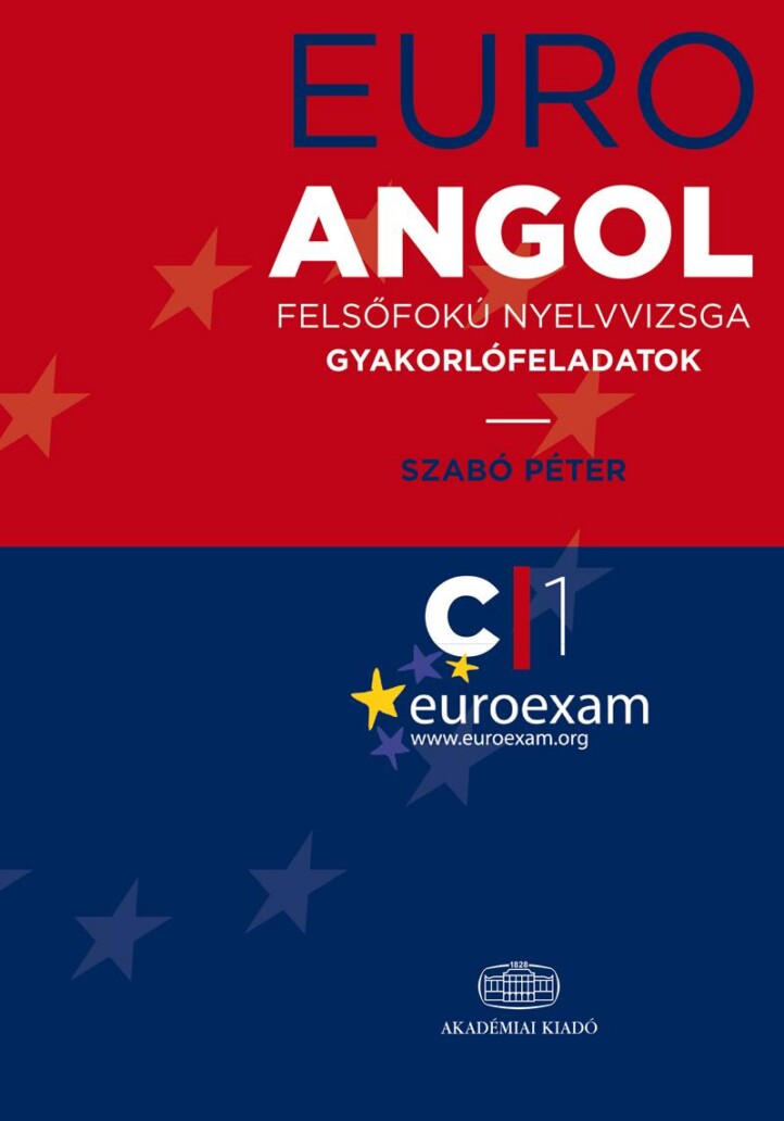 Euro Exam Angol - Felsőfokú Nyelvvizsga Gyakorlófeladatok C1