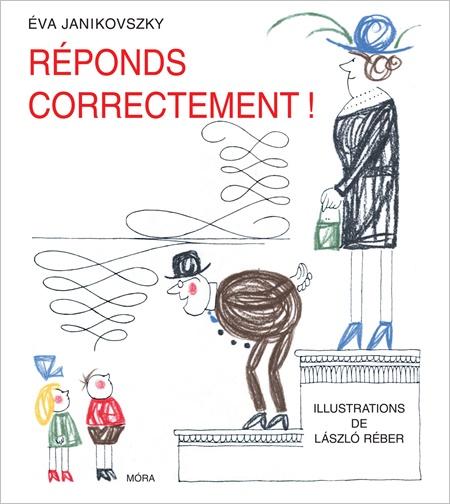 Réponds Correctment! - Felelj Szépen, Ha Kérdeznek