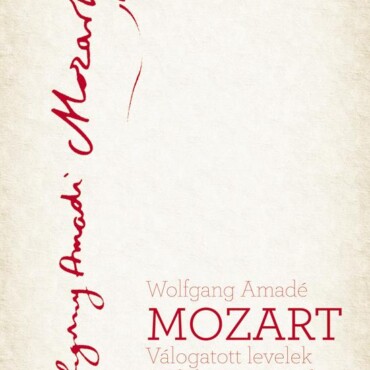 Mozart - Válogatott Levelek És Dokumentumok