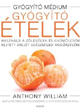 Gyógyító Ételek - Gyógyító Médium