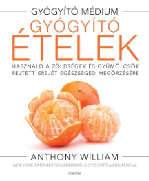 Gyógyító Ételek - Gyógyító Médium