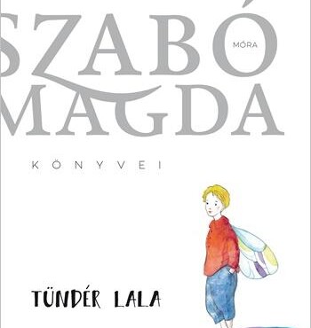 Tündér Lala - Szabó Magda Könyvei
