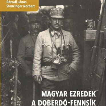 Magyar Ezredek A Doberdó-Fennsík Védelmében