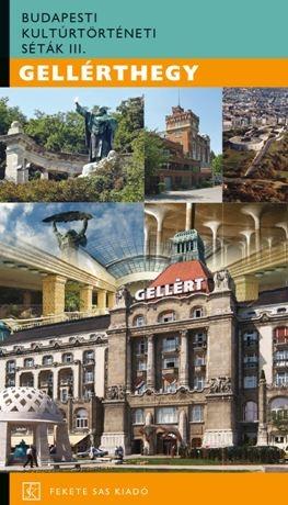 Gellérthegy - Budapesti Kultúrtörténeti Séták Iii.