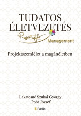 Tudatos Életvezetés - Projektszemlélet A Magánéletben