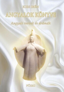 Angyalok Könyve - Angyali Versek És Drámák