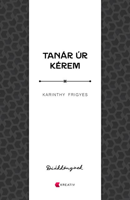 Tanár Úr Kérem - Diákkönyvek (A Teljes Mű)