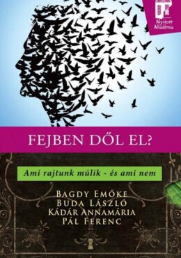 Fejben Dől El? - Ami Rajtunk Múlik - És Ami Nem