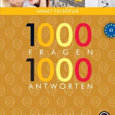 1000 Fragen 1000 Antworten - Német Felsőfok 2. Kiadás