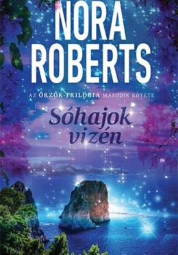Sóhajok Vizén - Az Őrzők Trilógia 2. Része