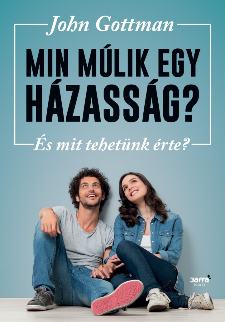 Min Múlik Egy Házasság? - És Mit Tehetünk Érte?