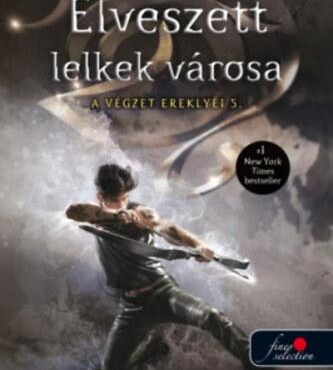 Elveszett Lelkek Városa - A Végzet Ereklyéi 5. - Fűzött