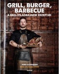 Grill, Burger, Barbecue - A Bbq Világbajnok Receptjei