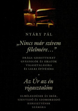 Nincs Már Szívem Félelmére... - Az Úr Az Én Vigasztalóm