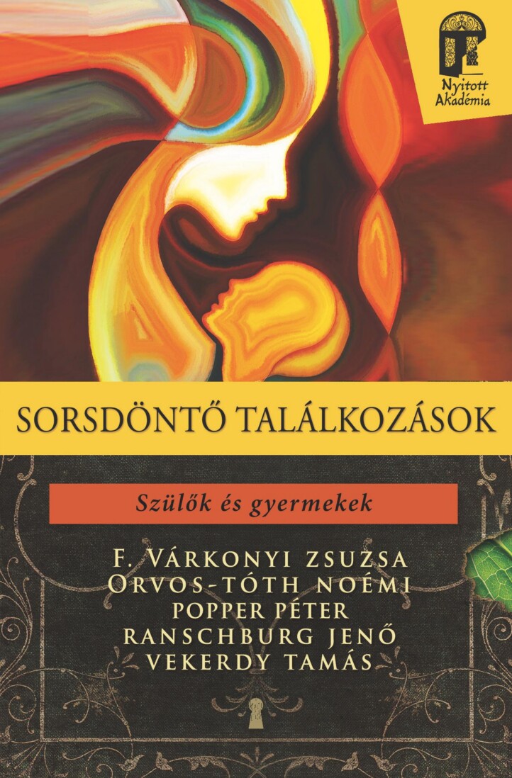 Sorsdöntő Találkozások - Szülők És Gyermekek -