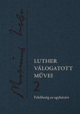 Luther Válogatott Művei 2. - Felelősség Az Egyházért