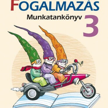 Fogalmazás Munkatankönyv 3.