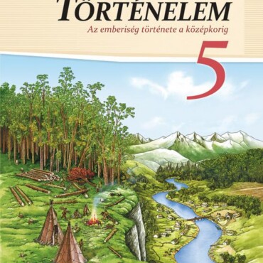 Történelem 5. (Az Emberiség Története A Középkorig)