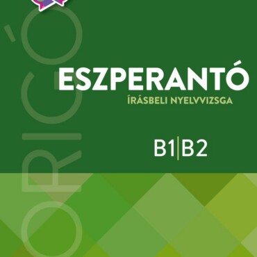 Eszperantó Írásbeli Nyelvvizsga B1,B2 - 2017 (Origó)
