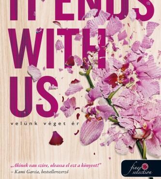 It Ends With Us - Velünk Véget Ér - Fűzött