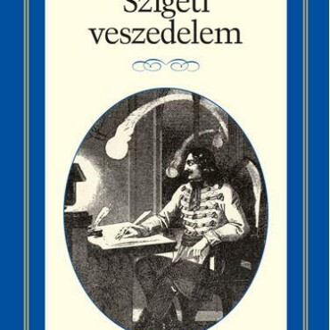 Szigeti Veszedelem - Életreszóló Olvasmányok