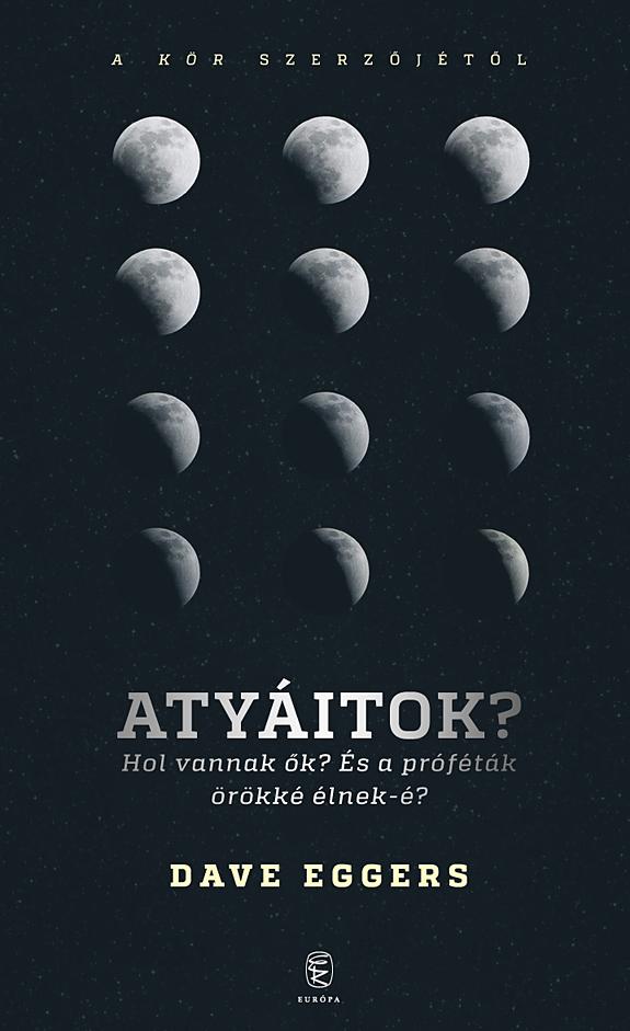 Atyáitok? Hol Vannak Ők?  És A Próféták Örökké Élnek-É?