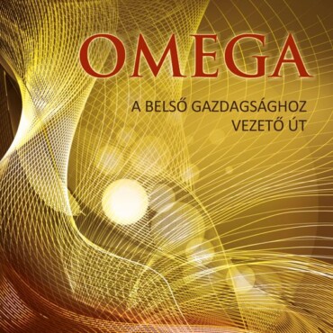 Omega - A Belső Gazdagságoz Vezető Út