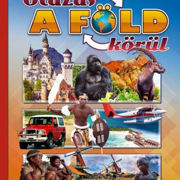 Utazás A Föld Körül - Fedezzük Fel Együtt!