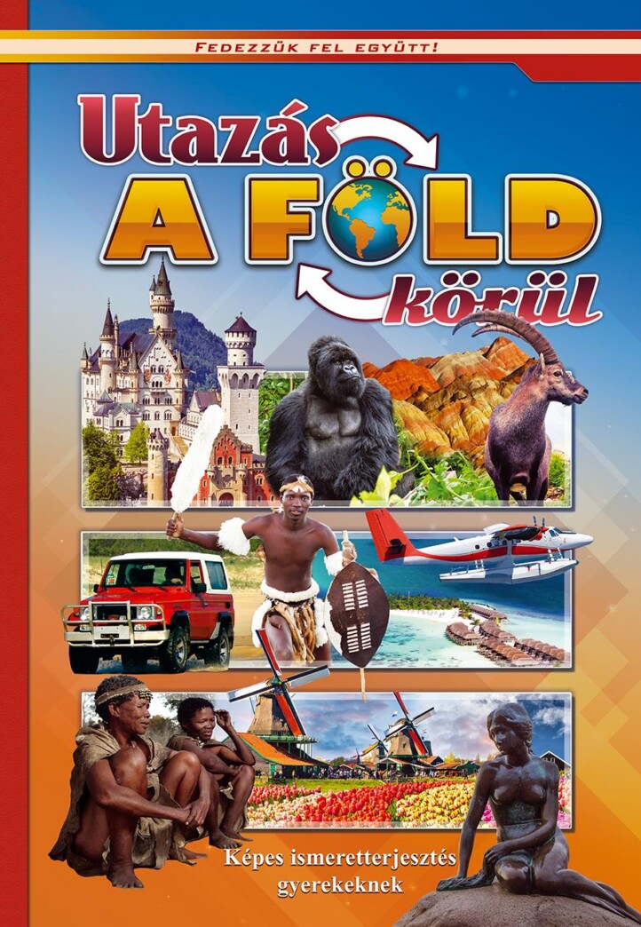 Utazás A Föld Körül - Fedezzük Fel Együtt!