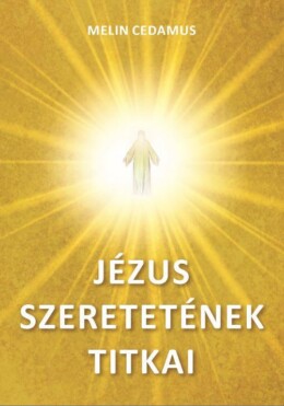 Jézus Szeretetének Titkai