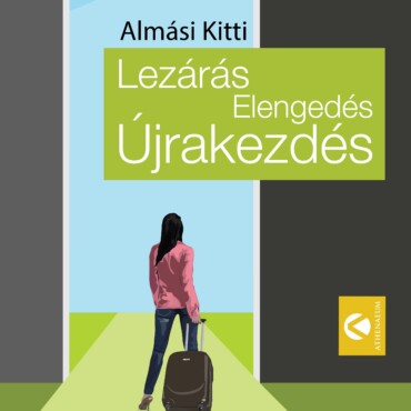 Lezárás, Elengedés, Újrakezdés