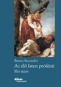 Az Élő Isten Prófétái - Illés Útján