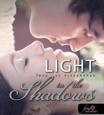 Light In The Shadows - Fény Az Éjszakában - Fűzött