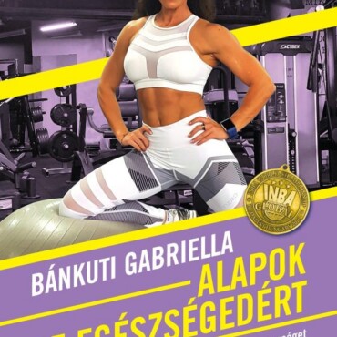 Alapok Az Egészségedért - Előzd Meg A Fájdalmat, A Sérülést És A Betegséget