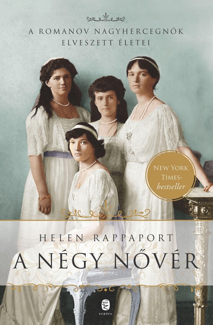 A Négy Nővér - A Romanov Nagyhercegnők Elveszett Életei