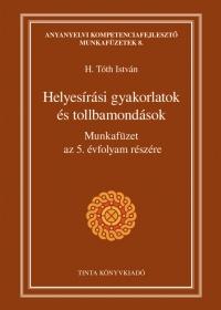 Helyesírási Munkafüzet Az 5. Évf. Rész.-Gyakorlatok És Tollbamondások