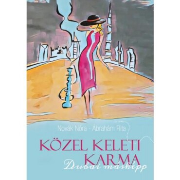 Közel Keleti Karma - Dubai Másképp