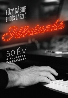 Időutazás - 50 Év A Budapesti Éjszakában