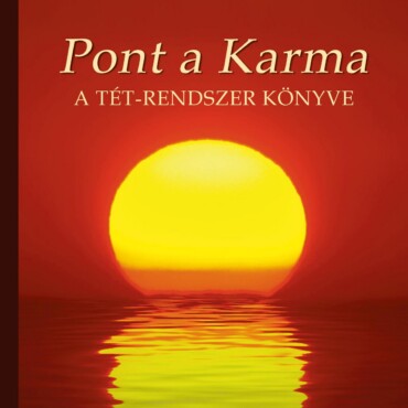 Pont A Karma - A Tét-Rendszer Könyve
